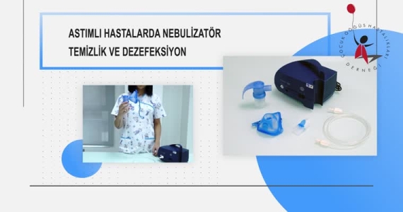Astımlı Hastalarda Nebulizatör Temizlik ve Dezenfeksiyonu